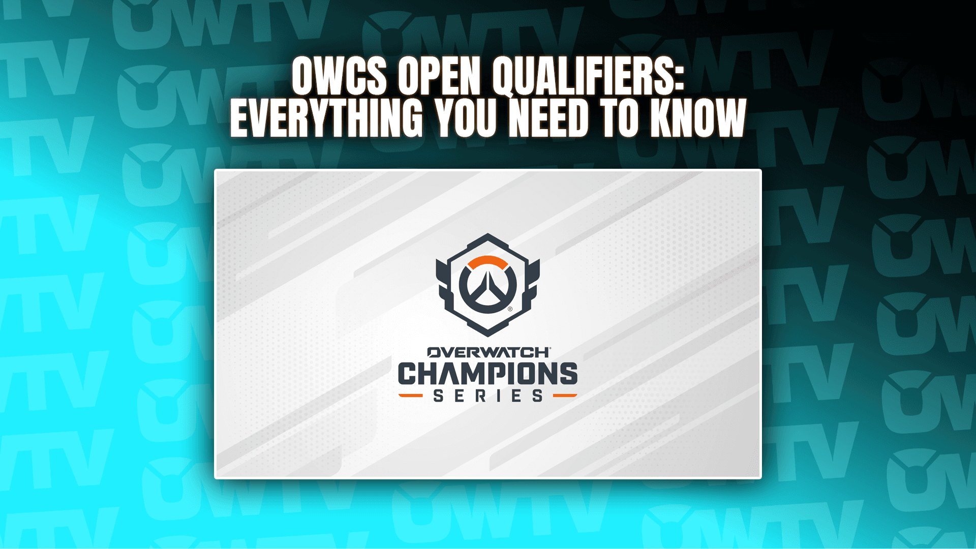 📝 OWCS Open Qualifiers: Everything you need to know