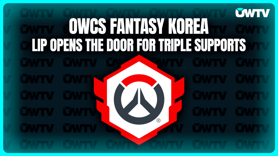 OWCS Fantasy: LIP opens the door to triple-support rosters