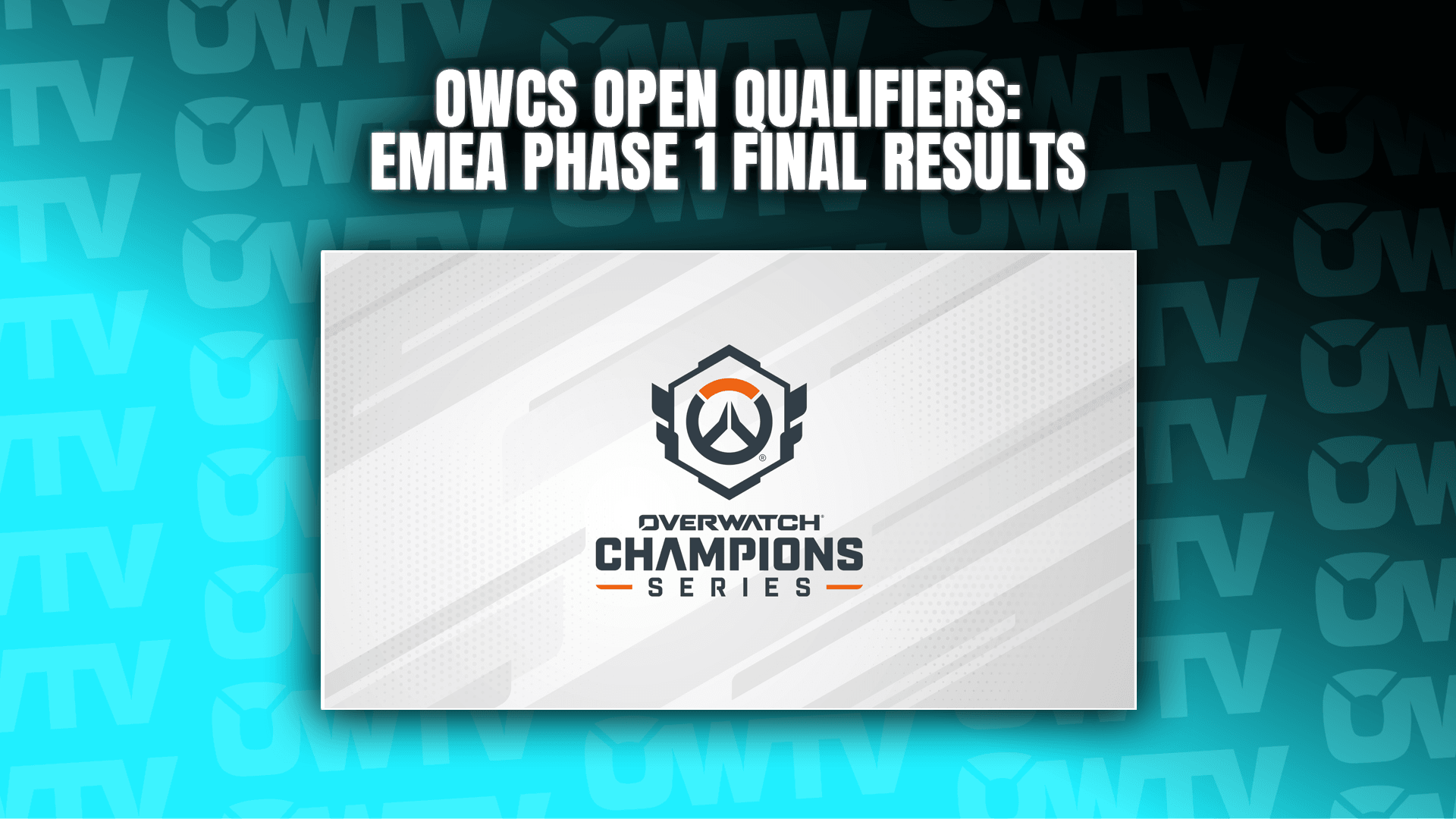 📝 OWCS Open Qualifier - EMEA Phase 1 final results