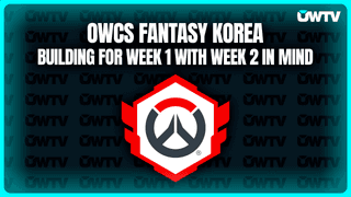 OWCS Fantasy: Building for Week 1 with Week 2 already in mind